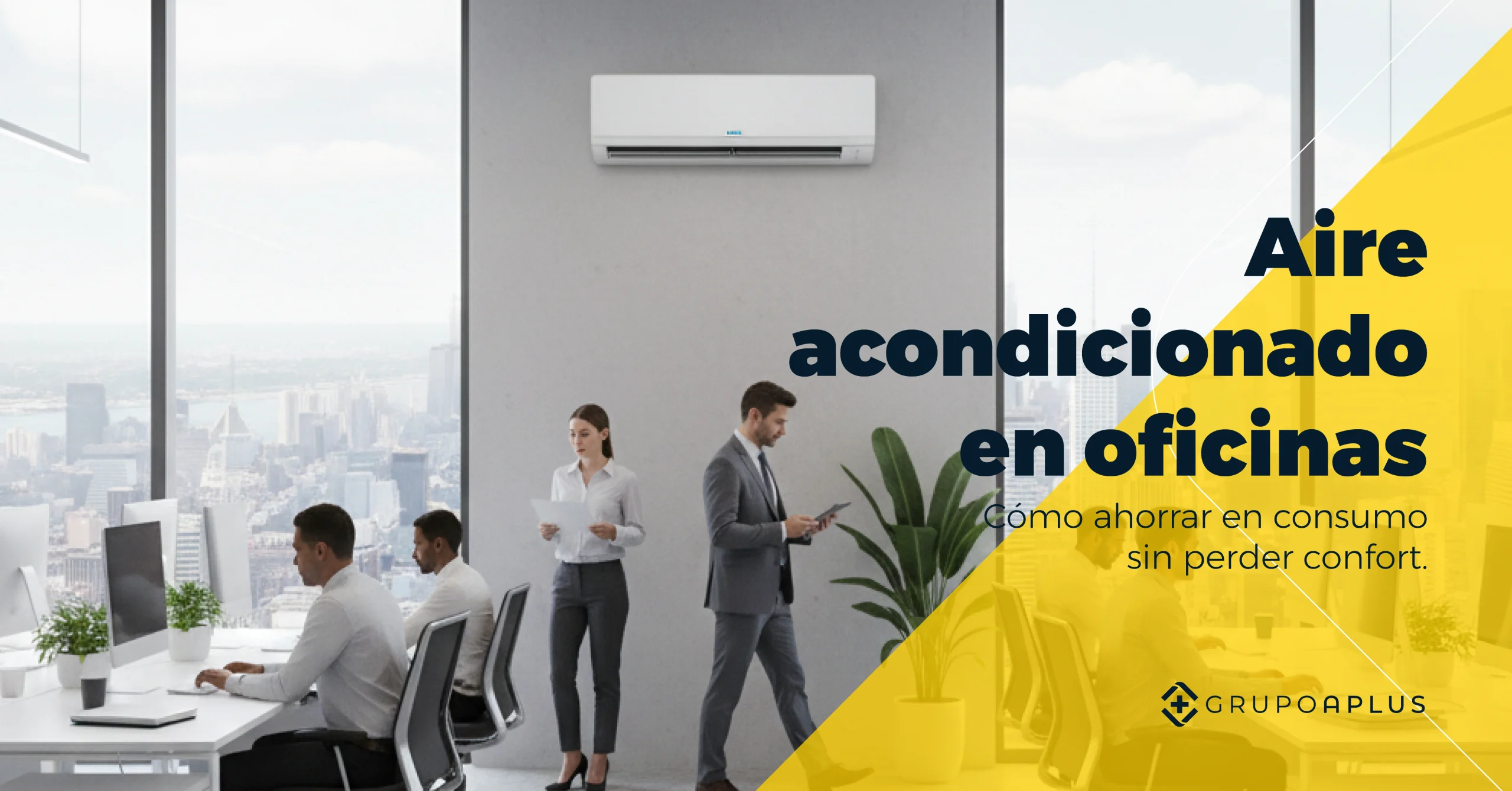 Aire acondicionado en oficinas: cómo ahorrar en consumo sin perder confort