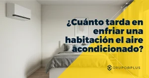 ¿Cuánto tarda en enfriar una habitación el aire acondicionado?